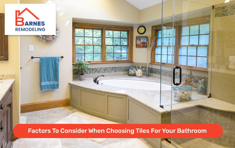 Factors To Consider When Choosing Tiles For Your Bathroom